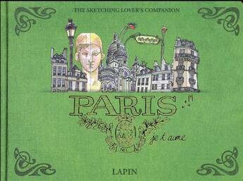 Couverture du livre « Paris, je t'aime ; the sketching lover's companion » de Lapin aux éditions Promopress