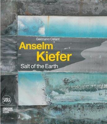 Couverture du livre « Anselm kiefer salt of the earth » de Germano Celant aux éditions Skira