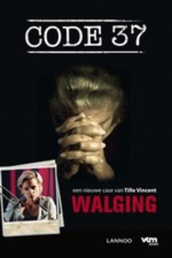 Couverture du livre « Code 37 Walging » de Tille Vincent aux éditions Uitgeverij Lannoo