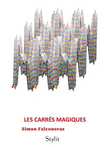 Couverture du livre « Les carrés magiques » de Simon Falconoras aux éditions Stylit