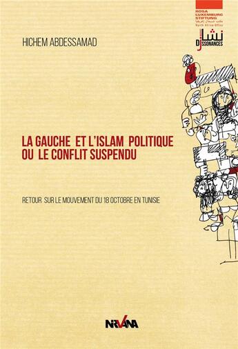 Couverture du livre « La gauche et l'islam politique ou le conflit suspendu - retour sur le mouvement du 18 octobre en tun » de Abdessamed Hichem aux éditions Nirvana