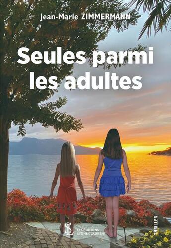 Couverture du livre « Seules parmi les adultes » de Zimmerman Jean-Marie aux éditions Sydney Laurent