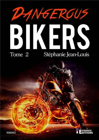 Couverture du livre « Bikers Dangerous Tome 2 : Dangerous » de Stephanie Jean-Louis aux éditions Evidence Editions