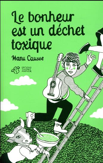 Couverture du livre « Le bonheur est un déchet toxique » de Manu Causse aux éditions Thierry Magnier