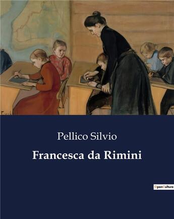 Couverture du livre « Francesca da Rimini » de Pellico Silvio aux éditions Culturea