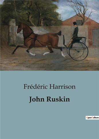 Couverture du livre « John Ruskin » de Frederic Harrison aux éditions Shs Editions