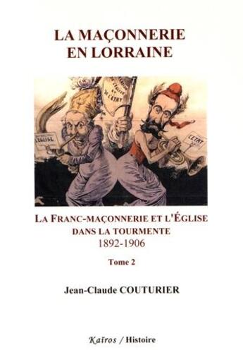 Couverture du livre « La maçonnerie en Lorraine Tome 2 » de Couturier Jean-Claude aux éditions Kairos Editions