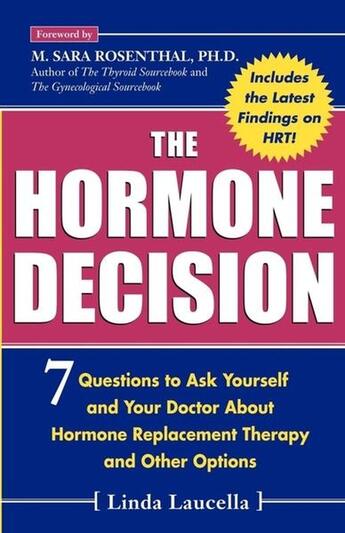 Couverture du livre « The hormone decision - 7 questions to ask yourself and your doctor about hormone replacement therapy » de Laucella Linda aux éditions Mcgraw-hill Education