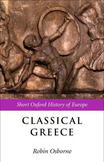 Couverture du livre « Classical Greece: 500-323 BC » de Robin Osborne aux éditions Oup Oxford
