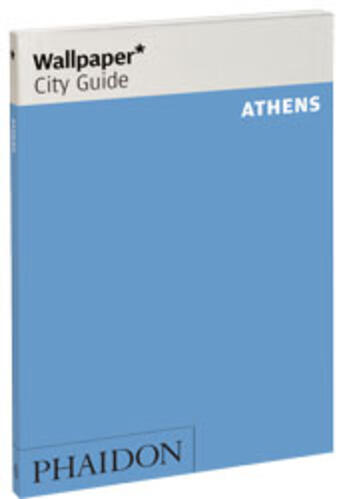 Couverture du livre « Athens » de Wallpaper aux éditions Phaidon Press