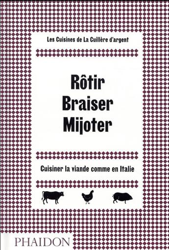 Couverture du livre « Rôtir, braiser, mijoter ; cuisiner la viande comme en Italie » de  aux éditions Phaidon