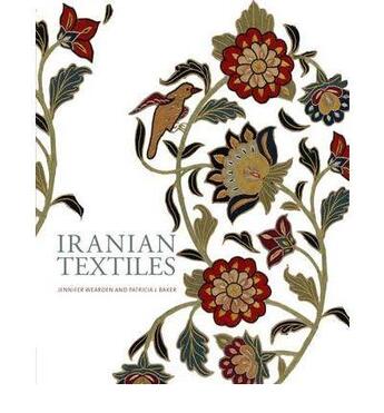 Couverture du livre « Iranian textiles » de Jennifer Wearden et Patricia L. Baker aux éditions Victoria And Albert Museum