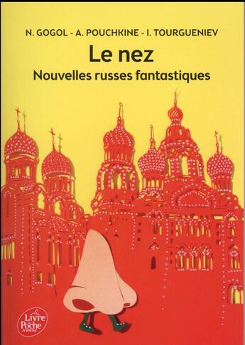 Couverture du livre « Le nez et autres nouvelles russes » de Alexandre Pouchkine et Ivan Tourgueniev et Gogol Nicolas aux éditions Le Livre De Poche Jeunesse