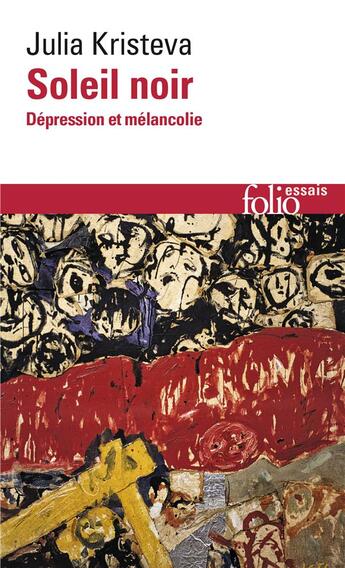 Couverture du livre « Soleil noir : dépression et mélancolie » de Julia Kristeva aux éditions Folio