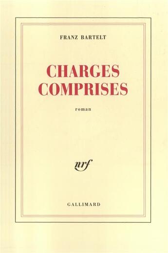 Couverture du livre « Charges comprises » de Franz Bartelt aux éditions Gallimard