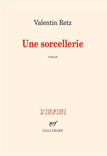 Couverture du livre « Une sorcellerie » de Valentin Retz aux éditions Gallimard