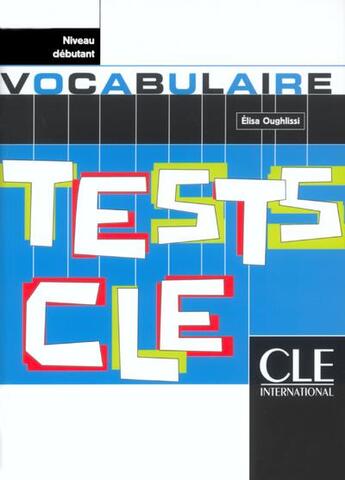 Couverture du livre « Tests vocabulaire debutant » de Oughlissi Elisa aux éditions Cle International