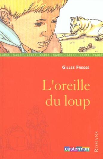 Couverture du livre « L'oreille du loup » de Fresse/Lalonde Gille aux éditions Casterman