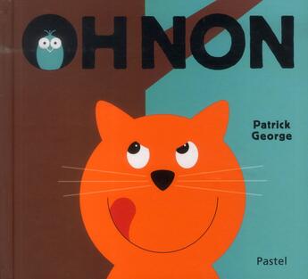 Couverture du livre « Oh non ! » de Patrick George aux éditions Ecole Des Loisirs