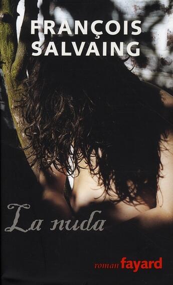 Couverture du livre « La nuda » de Salvaing-F aux éditions Fayard