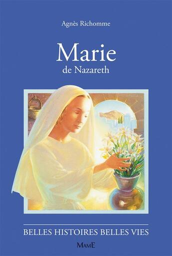 Couverture du livre « Marie de Nazareth » de Agnes Richomme aux éditions Fleurus