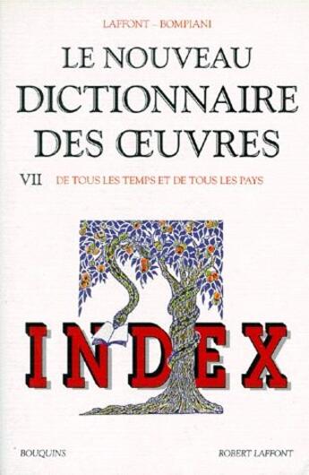 Couverture du livre « Le nouveau dictionnaire des oeuvres t.7 ; index » de  aux éditions Robert Laffont