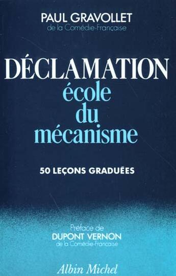 Couverture du livre « Déclamation : École du mécanisme » de Paul Gravollet aux éditions Albin Michel