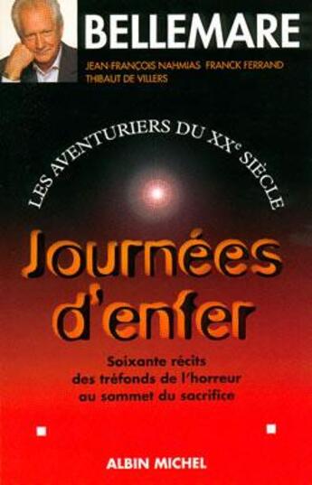 Couverture du livre « Journées d'enfer ; les aventuriers du XXe siècle » de Pierre Bellemare aux éditions Albin Michel