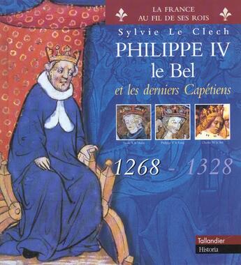 Couverture du livre « Philippe le bel et les derniers capetiens 1268-1328 » de Le Clech-Charton S. aux éditions Tallandier