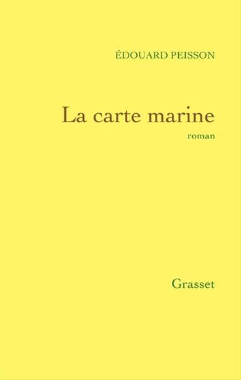 Couverture du livre « La carte marine » de Edouard Peisson aux éditions Grasset Et Fasquelle