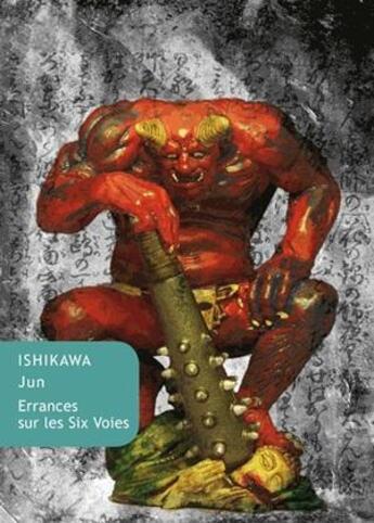 Couverture du livre « Errances sur les six voies du bouddhisme (1981-1982) » de Jun Ishikawa aux éditions Belles Lettres