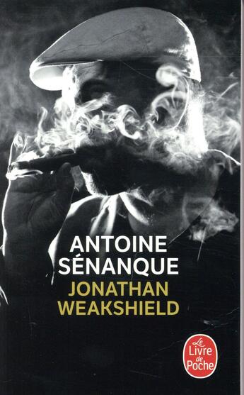 Couverture du livre « Jonathan Weakshield » de Antoine Senanque aux éditions Le Livre De Poche