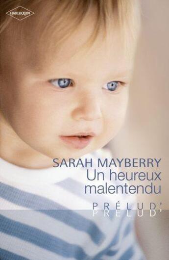 Couverture du livre « Un heureux malentendu » de Sarah Mayberry aux éditions Harlequin