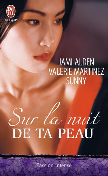 Couverture du livre « Sur la nuit de ta peau » de Alden / Martinez Sun aux éditions J'ai Lu