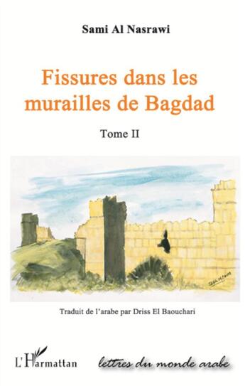 Couverture du livre « Fissures dans les murailles de Bagdad Tome 2 » de Sami Al Nasrawi aux éditions L'harmattan