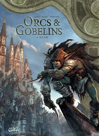 Couverture du livre « Orcs et gobelins Tome 4 : Sa'ar » de Nicolas Jarry et Bojan Vukic et Paolo Deplano aux éditions Soleil