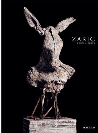 Couverture du livre « Zaric ; corps à corps » de Michel Thevoz et David Bosc et Erri De Luca et David Starobinski aux éditions Actes Sud