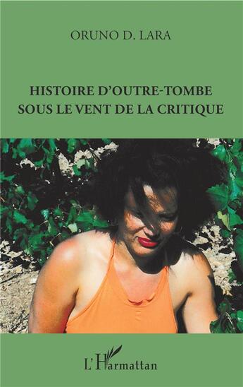 Couverture du livre « Histoire d'outre-tombe sous le vent de la critique » de Oruno Denis Lara aux éditions L'harmattan