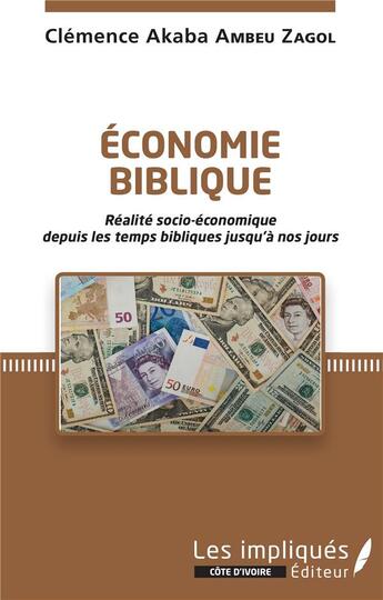 Couverture du livre « Économie biblique ; réalité socio-économique depuis les temps bibliques jusqu'à nos jours » de Clemence Akaba Ambeu Zagol aux éditions Les Impliques