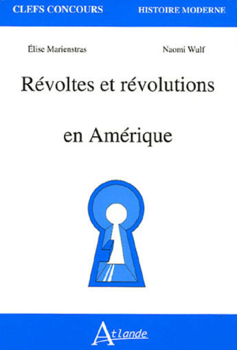 Couverture du livre « Revoltes et revolutions en amerique » de Marienstras/Wulf aux éditions Atlande Editions