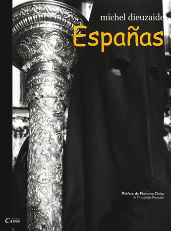 Couverture du livre « Españas » de Michel Dieuzaide aux éditions Cairn