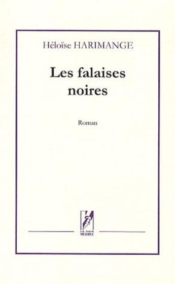 Couverture du livre « Les falaises noires » de Heloise Harimange aux éditions La Main Multiple