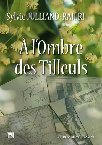 Couverture du livre « À l'ombre des tilleuls » de Sylvie Julliand-Raieri aux éditions Editions Du Mot Passant