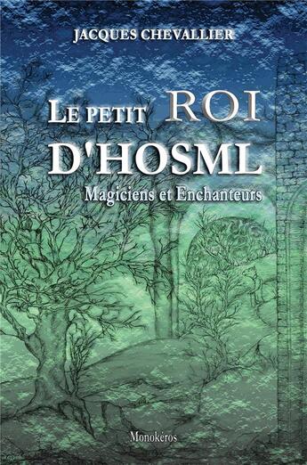 Couverture du livre « Le petit roi d'Hosml » de Jacques Chevallier aux éditions Iggybook