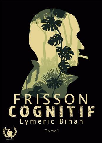 Couverture du livre « Frisson Cognitif : Tome 1 » de Bihan Eymeric aux éditions Art En Mots