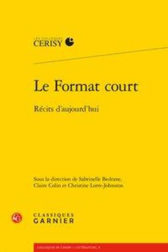 Couverture du livre « Le format court ; récits d'aujourd'hui » de  aux éditions Classiques Garnier