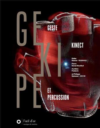 Couverture du livre « Gekipe : geste, kinect et percussion » de Aurelien Poidevin aux éditions L'oeil D'or