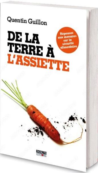 Couverture du livre « De la terre à l'assiette » de Guillon Quentin aux éditions Impacts