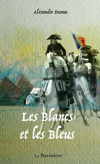 Couverture du livre « Les Blancs et les Bleus » de Alexandre Dumas aux éditions La Raviniere