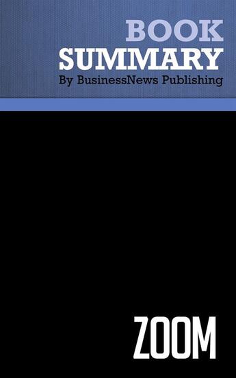 Couverture du livre « Summary: Zoom (review and analysis of Citrin's Book) » de Businessnews Publish aux éditions Business Book Summaries